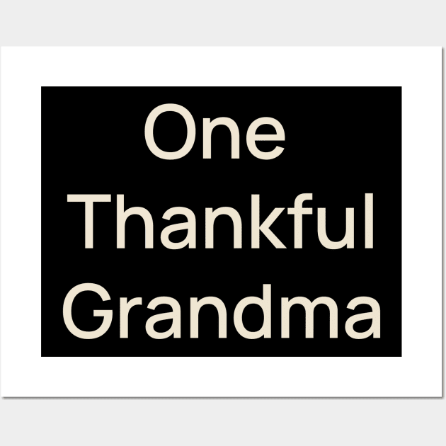 One Thankful Grandma Thanks Thanksgiving Wall Art by TV Dinners